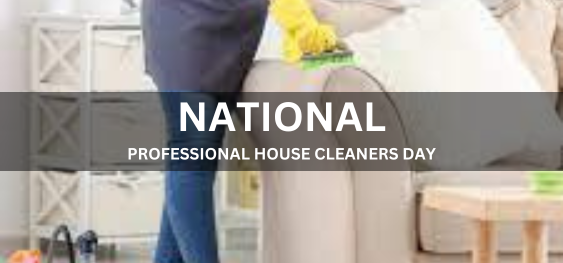 NATIONAL PROFESSIONAL HOUSE CLEANERS DAY [राष्ट्रीय व्यावसायिक गृह सफ़ाई दिवस]